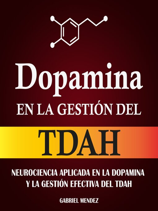Title details for Dopamina en la Gestión del TDAH by Gabriel Mendez - Available
